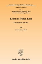 book Recht im frühen Rom: Gesammelte Aufsätze. (Abt. A: Abhandlungen zum Römischen Recht und zur Antiken Rechtsgeschichte)