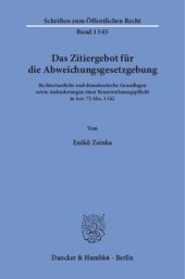 book Das Zitiergebot für die Abweichungsgesetzgebung: Rechtsstaatliche und demokratische Grundlagen sowie Anforderungen einer Kennzeichnungspflicht in Art. 72 Abs. 3 GG