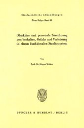 book Objektive und personale Zurechnung von Verhalten, Gefahr und Verletzung in einem funktionellen Straftatsystem