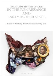 book A Cultural History of Race in the Renaissance and Early Modern Age (The Cultural Histories Series)