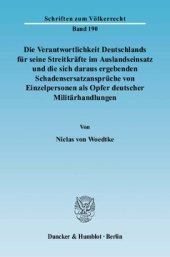 book Die Verantwortlichkeit Deutschlands für seine Streitkräfte im Auslandseinsatz und die sich daraus ergebenden Schadensersatzansprüche von Einzelpersonen als Opfer deutscher Militärhandlungen