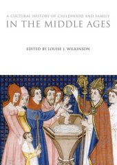 book A Cultural History of Childhood and Family in the Middle Ages (The Cultural Histories Series)