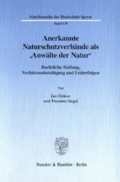 book Anerkannte Naturschutzverbände als 'Anwälte der Natur': Rechtliche Stellung, Verfahrensbeteiligung und Fehlerfolgen