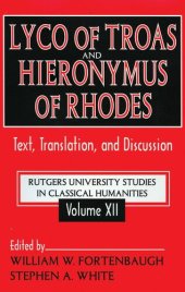 book Lyco of Troas and Hieronymus of Rhodes: Text, Translation, and Discussion (Rutgers University Studies in Classical Humanities)