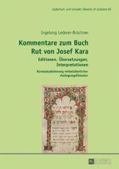 book Kommentare zum Buch Rut von Josef Kara: Editionen, Uebersetzungen, Interpretationen - Kontextualisierung mittelalterlicher Auslegungsliteratur