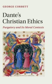 book Dante's Christian Ethics: Purgatory and Its Moral Contexts (Cambridge Studies in Medieval Literature, Series Number 110)