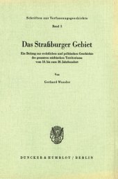 book Das Straßburger Gebiet: Ein Beitrag zur rechtlichen und politischen Geschichte des gesamten städtischen Territoriums vom 10. bis zum 20. Jahrhundert