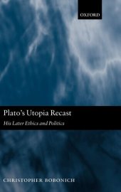 book Plato's Utopia Recast: His Later Ethics and Politics