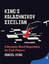 book King's Kalashnikov Sicilian: A Dynamic Black Repertoire for Club Players