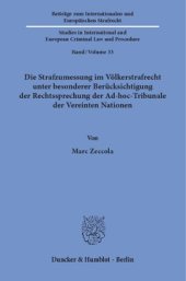 book Die Strafzumessung im Völkerstrafrecht unter besonderer Berücksichtigung der Rechtssprechung der Ad-hoc-Tribunale der Vereinten Nationen