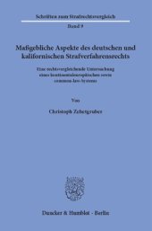 book Maßgebliche Aspekte des deutschen und kalifornischen Strafverfahrensrechts: Eine rechtsvergleichende Untersuchung eines kontinentaleuropäischen sowie common-law-Systems