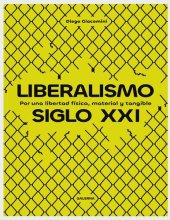 book Liberalismo siglo XXI: Por una libertad física, material y tangible (Spanish Edition)