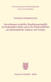 book Auswirkungen staatlicher Regulierungseingriffe im Straßengüterverkehr und in der Binnenschiffahrt auf mittelständische Anbieter und Verlader