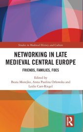 book Networking in Late Medieval Central Europe (Studies in Medieval History and Culture)