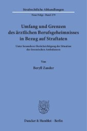 book Umfang und Grenzen des ärztlichen Berufsgeheimnisses in Bezug auf Straftaten: Unter besonderer Berücksichtigung der Situation der forensischen Ambulanzen