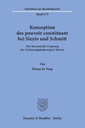 book Konzeption des pouvoir constituant bei Sieyès und Schmitt: Der theoretische Ursprung der Verfassungsänderung in Taiwan