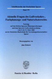 book Aktuelle Fragen des Luftverkehrs-, Fachplanungs- und Naturschutzrechts: Vorträge auf den Siebten Speyerer Planungsrechtstagen und dem Speyerer Luftverkehrsrechtstag vom 9. bis 11. März 2005 an der Deutschen Hochschule für Verwaltungswissenschaften Speyer