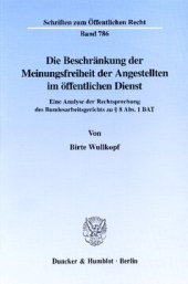 book Die Beschränkung der Meinungsfreiheit der Angestellten im öffentlichen Dienst: Eine Analyse der Rechtsprechung des Bundesarbeitsgerichts zu § 8 Abs. 1 BAT