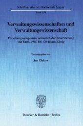 book Verwaltungswissenschaften und Verwaltungswissenschaft: Forschungssymposium anlässlich der Emeritierung von Univ.-Prof. Dr. Dr. Klaus König