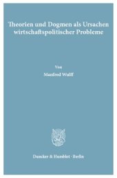 book Theorien und Dogmen als Ursachen wirtschaftspolitischer Probleme