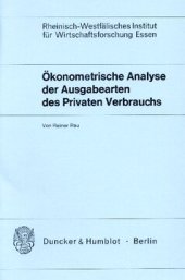 book Ökonometrische Analyse der Ausgabearten des Privaten Verbrauchs: Eine ökonometrische Analyse des Privaten Verbrauchs nach Ausgabearten für die Bundesrepublik Deutschland 1950 - 1967