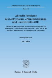 book Aktuelle Probleme des Luftverkehrs-, Planfeststellungs- und Umweltrechts 2011: Vorträge auf den Dreizehnten Speyerer Planungsrechtstagen und dem Speyerer Luftverkehrsrechtstag vom 2. bis 4. März 2011 an der Deutschen Hochschule für Verwaltungswissenschaft