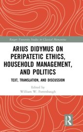 book Arius Didymus on Peripatetic Ethics, Household Management, and Politics: Text, Translation, and Discussion