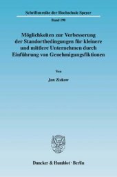 book Möglichkeiten zur Verbesserung der Standortbedingungen für kleinere und mittlere Unternehmen durch Einführung von Genehmigungsfiktionen