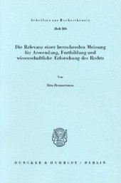 book Die Relevanz einer herrschenden Meinung für Anwendung, Fortbildung und wissenschaftliche Erforschung des Rechts