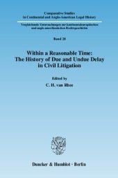 book Within a Reasonable Time: The History of Due and Undue Delay in Civil Litigation