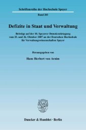 book Defizite in Staat und Verwaltung: Beiträge auf der 10. Speyerer Demokratietagung vom 25. und 26. Oktober 2007 an der Deutschen Hochschule für Verwaltungswissenschaften Speyer