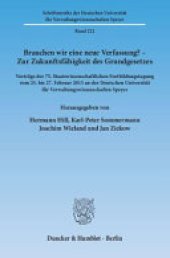 book Brauchen wir eine neue Verfassung? - Zur Zukunftsfähigkeit des Grundgesetzes: Vorträge der 75. Staatswissenschaftlichen Fortbildungstagung vom 25. bis 27. Februar 2013 an der Deutschen Universität für Verwaltungswissenschaften Speyer