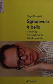 book Sgradevole è bello. Il mondo nel cinema di Todd Solondz