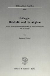 book Heidegger, Hölderlin und die Ἀλήθεια: Martin Heideggers Geschichtsdenken in seinen Vorlesungen 1934/35 bis 1944