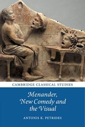 book Menander, New Comedy and the Visual (Cambridge Classical Studies)