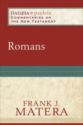 book Romans: (A Cultural, Exegetical, Historical, & Theological Bible Commentary on the New Testament) (Paideia: Commentaries on the New Testament)