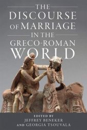 book The Discourse of Marriage in the Greco-Roman World