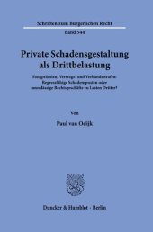 book Private Schadensgestaltung als Drittbelastung: Fangprämien, Vertrags- und Verbandsstrafen: Regressfähige Schadensposten oder unzulässige Rechtsgeschäfte zu Lasten Dritter?