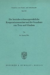 book Die betriebsverfassungsrechtliche Kooperationsmaxime und der Grundsatz von Treu und Glauben