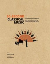 book 30-Second Classical Music: The 50 most significant genres, composers and innovations, each explained in half a minute