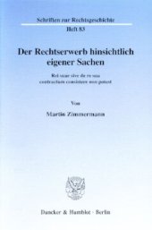 book Der Rechtserwerb hinsichtlich eigener Sachen: Rei suae sive de re sua contractum consistere non potest