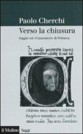 book Verso la chiusura. Saggio sul «Canzoniere» di Petrarca