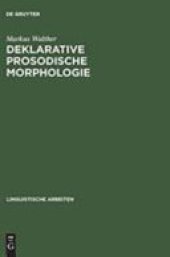 book Deklarative prosodische Morphologie: Constraint-basierte Analysen und Computermodelle zum Finnischen und Tigrinya