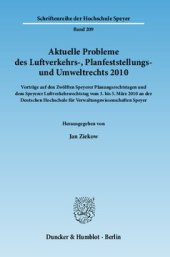 book Aktuelle Probleme des Luftverkehrs-, Planfeststellungs- und Umweltrechts 2010: Vorträge auf den Zwölften Speyerer Planungsrechtstagen und dem Speyerer Luftverkehrsrechtstag vom 3. bis 5. März 2010 an der Deutschen Hochschule für Verwaltungswissenschaften 