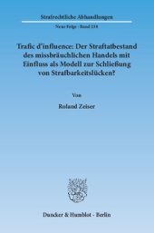 book Trafic d'influence: Der Straftatbestand des missbräuchlichen Handels mit Einfluss als Modell zur Schließung von Strafbarkeitslücken?