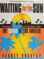 book Waiting for the sun : a rock 'n' roll history of Los Angeles