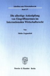 book Die allseitige Anknüpfung von Eingriffsnormen im Internationalen Wirtschaftsrecht