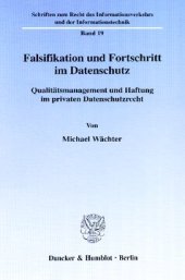 book Falsifikation und Fortschritt im Datenschutz: Qualitätsmanagement und Haftung im privaten Datenschutzrecht