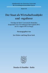 book Der Staat als Wirtschaftssubjekt und -regulierer: Vorträge auf dem 5. koreanisch-deutschen Symposium zum Verwaltungsrechtsvergleich 2012 am 24. August 2012 in Daegu