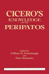 book Cicero's Knowledge of the Peripatos (Rutgers University Studies in Classical Humanities)